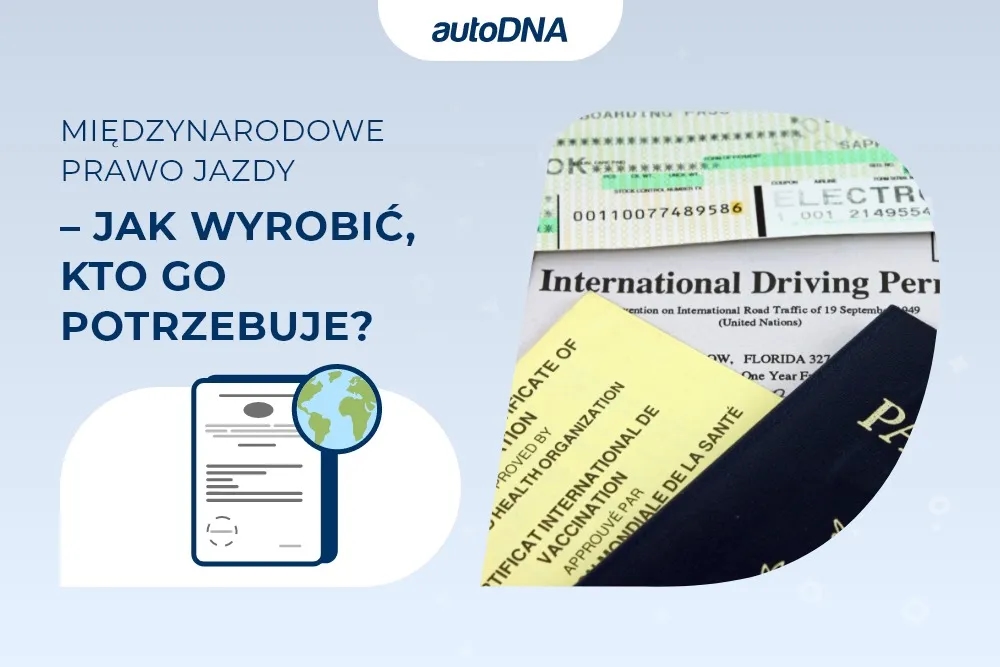 Międzynarodowe prawo jazdy - gdzie wyrobić i uniknąć problemów?